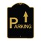 Signmission Parking with Arrow Pointing Up, Black & Gold Aluminum Architectural Sign, 18" x 24", BG-1824-24515 A-DES-BG-1824-24515 - alternate 1